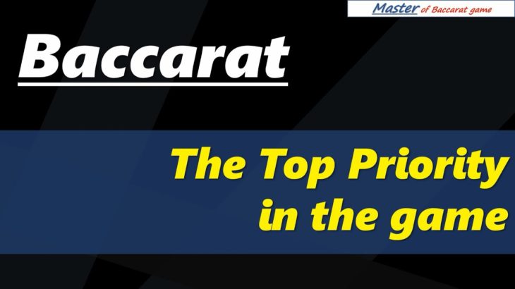 Baccarat, the top priority in the game[#百家乐 #바카라 #バカラ #bacará #баккара́ #บาคาร่า]