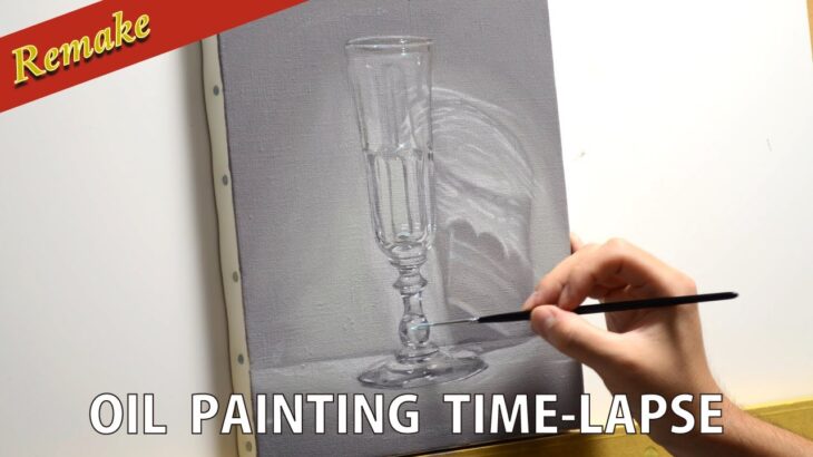 [油絵タイムラプス] 2時間20分で描くバカラのグラスのメイキング(リメイク) Oil Painting Time Lapse (Remake)